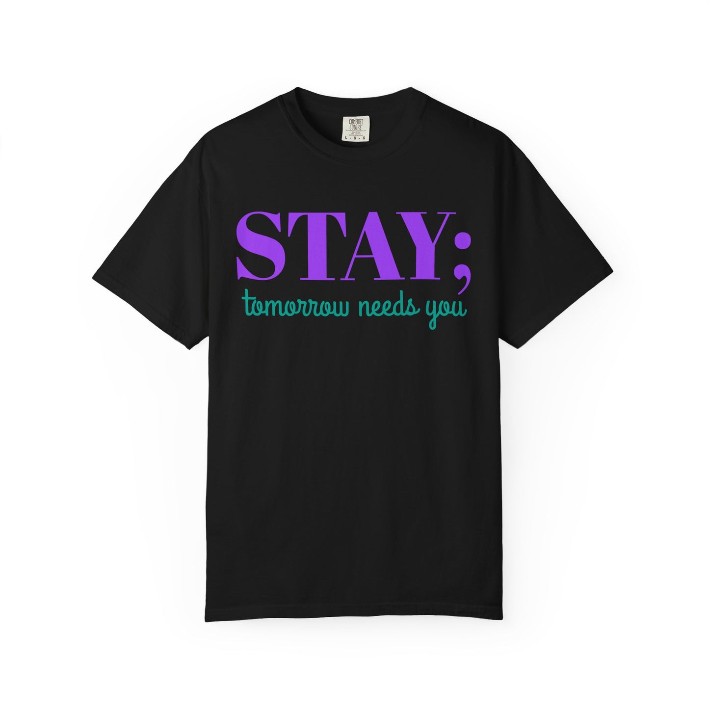 Stay Tomorrow Needs You T-shirt