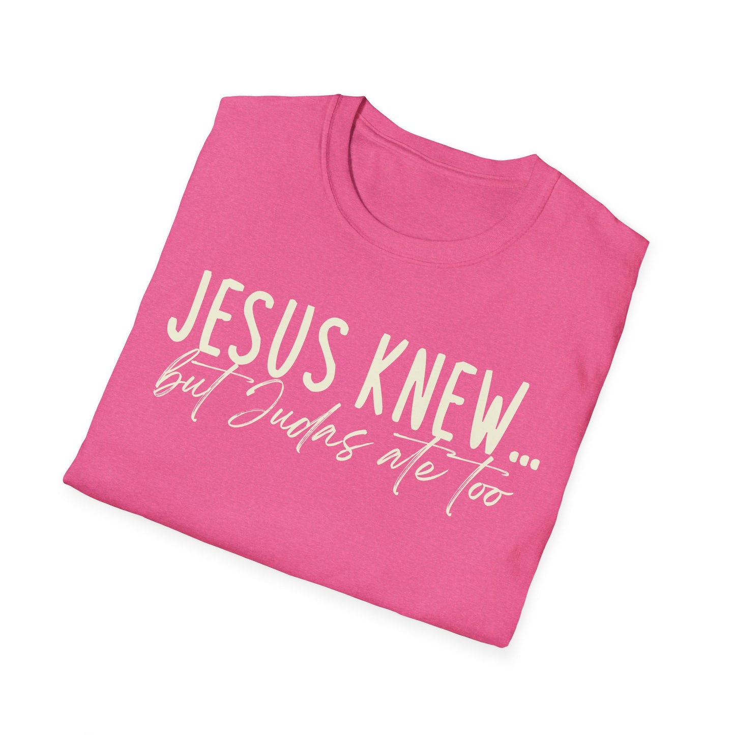 Jesus Knew Gildan Softstyle T-Shirt