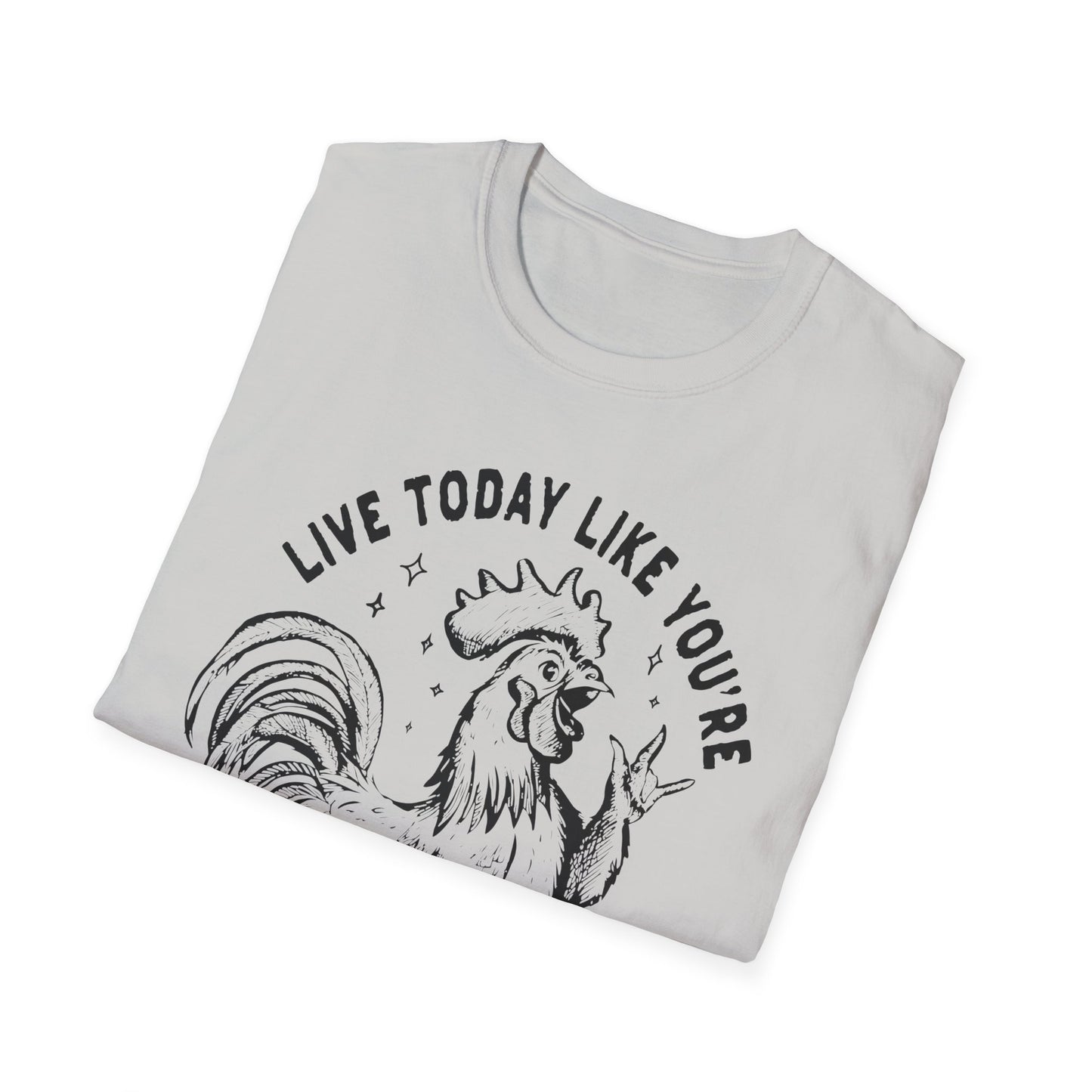 Funny Graphic T-Shirt, Live Today Like You're Getting Fried Tomorrow Tee, Gift for Chicken Lovers, Casual Wear, Humorous Shirt