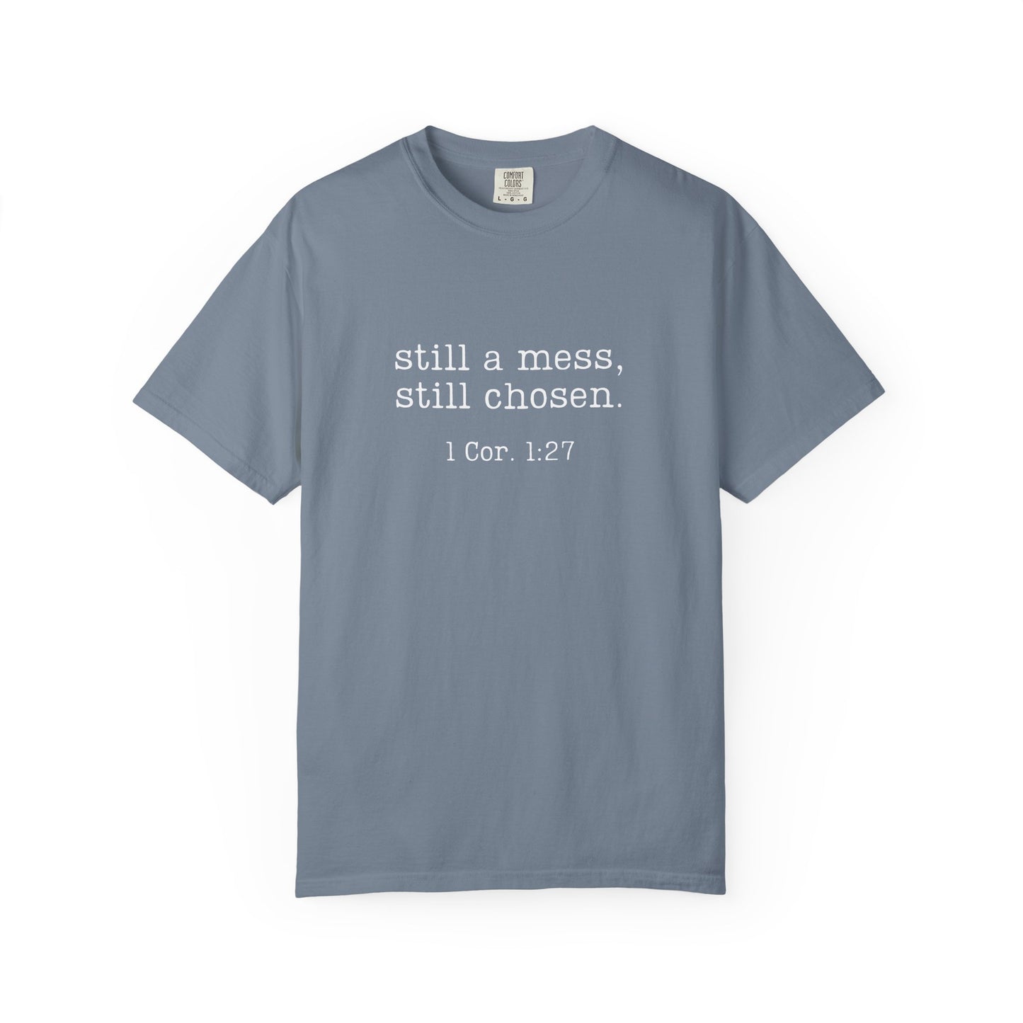 Still A Mess Comfort Colors