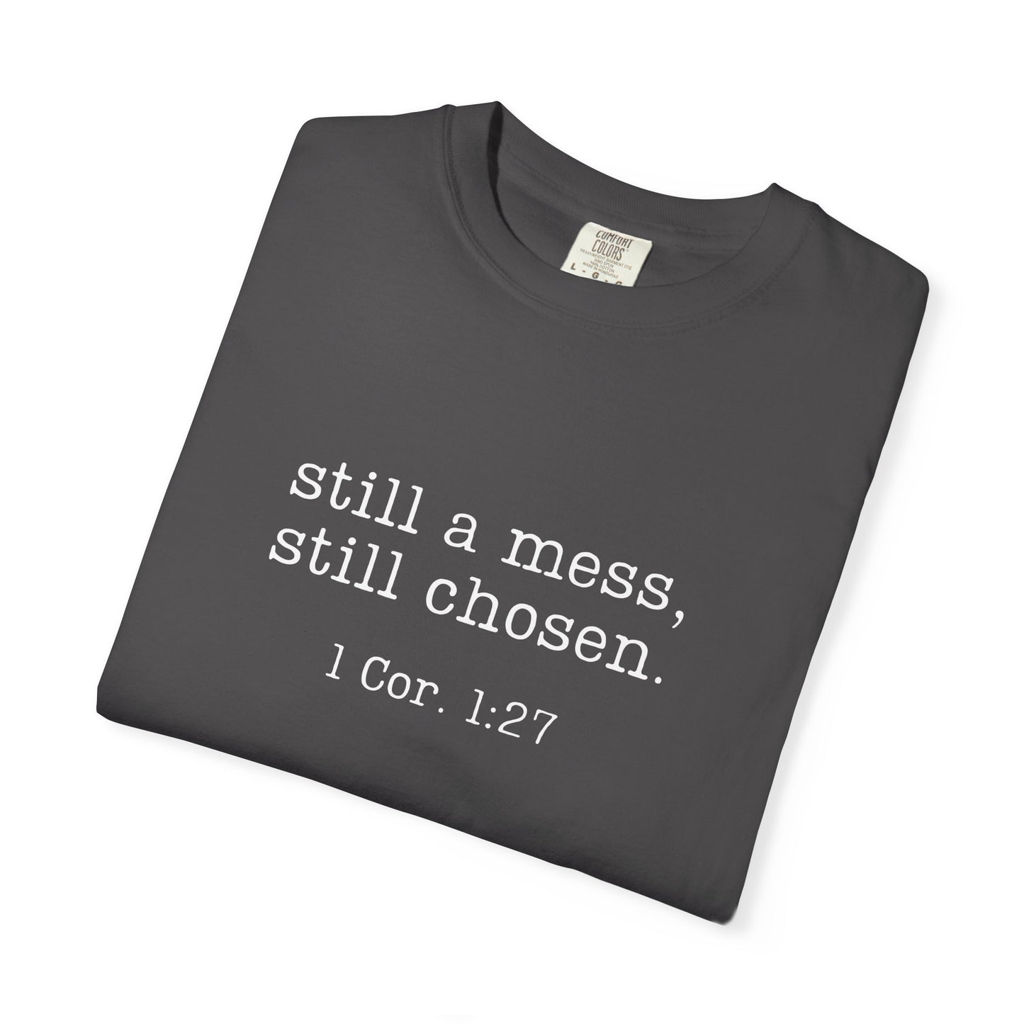 Still A Mess Comfort Colors