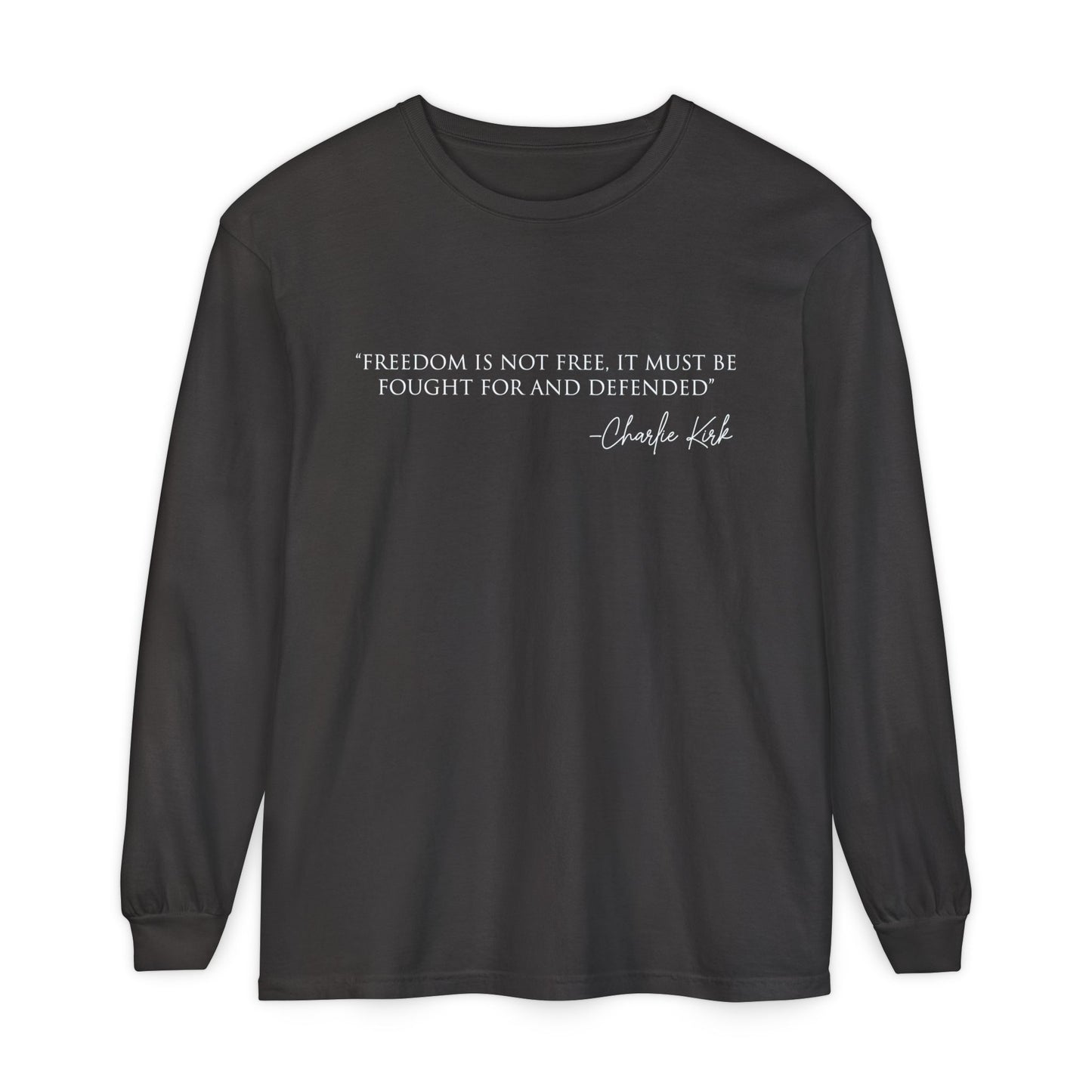 Freedom Quote Long Sleeve Tee - Unisex Garment-Dyed T-Shirt | Casual Wear, Gift for Men & Women, Inspirational, Everyday Comfort