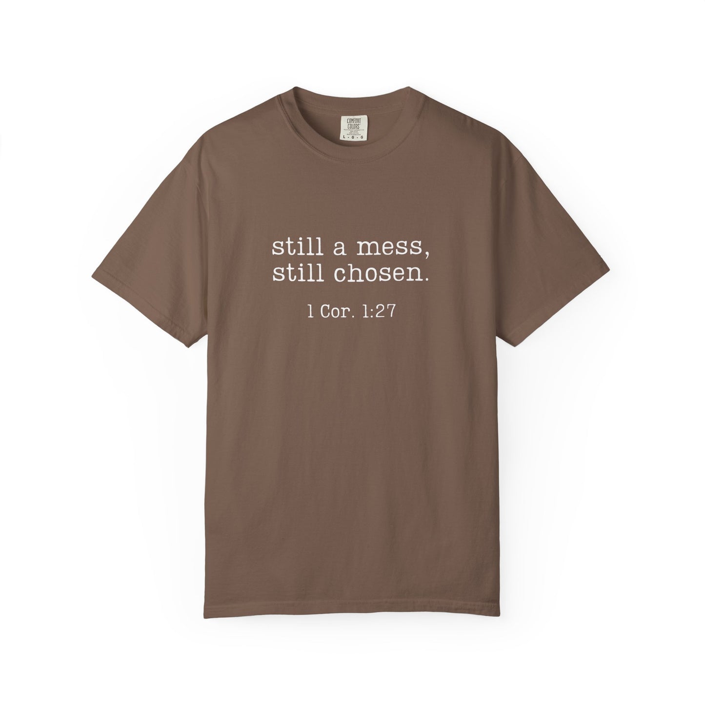 Still A Mess Comfort Colors