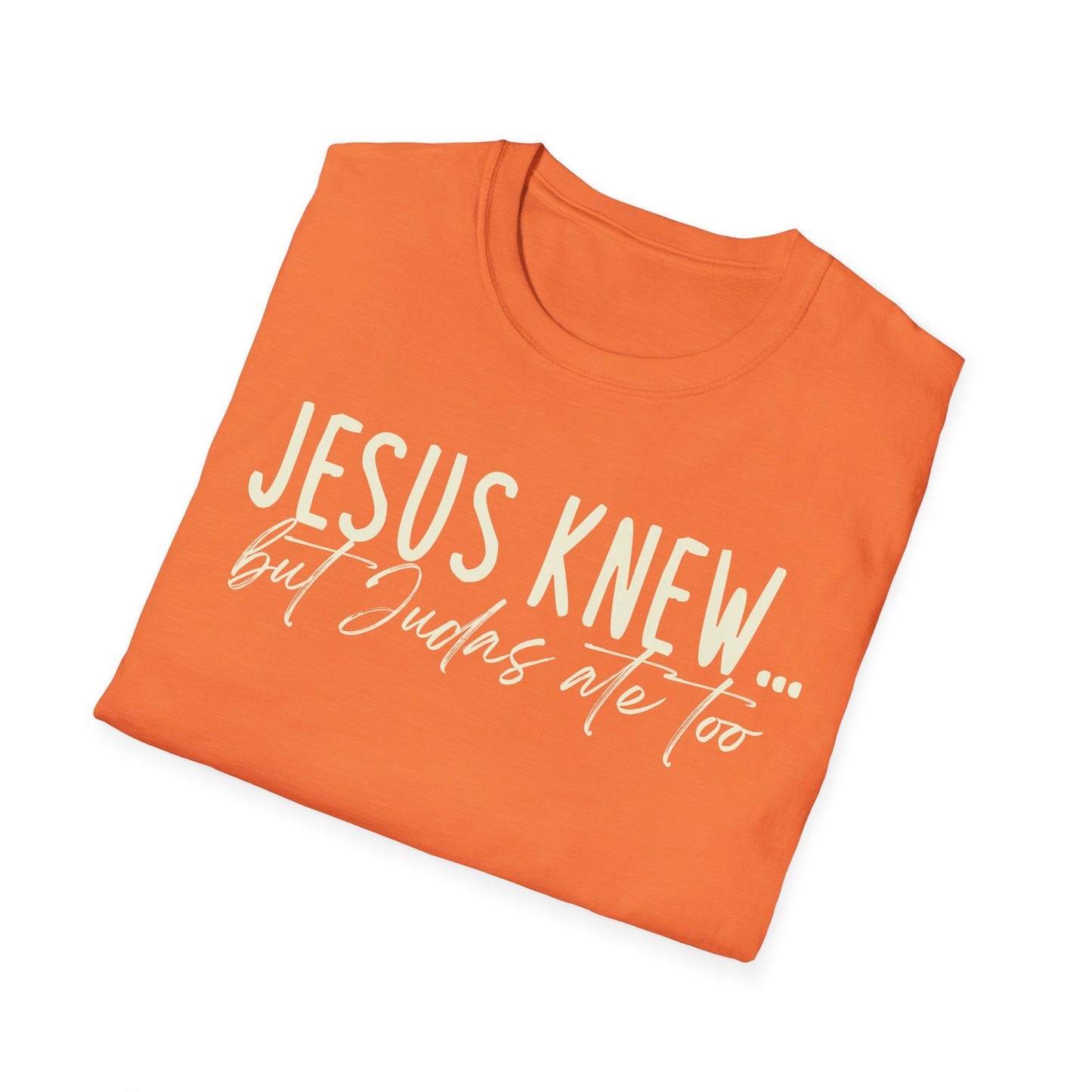 Jesus Knew Gildan Softstyle T-Shirt
