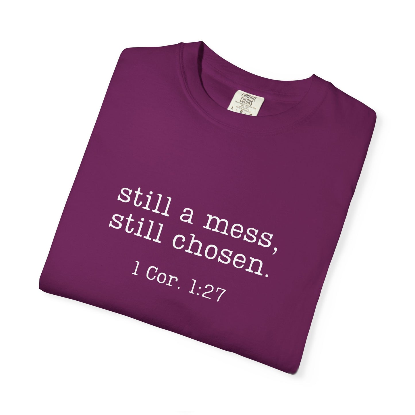Still A Mess Comfort Colors