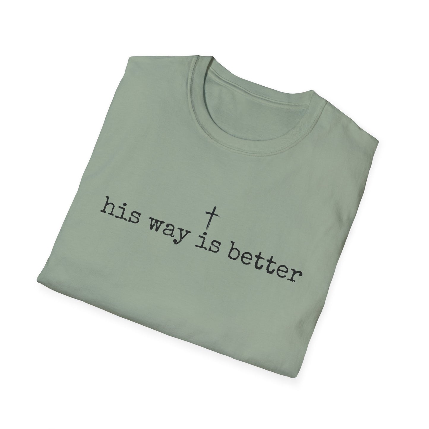 His Way Is Better Gildan Softstyle