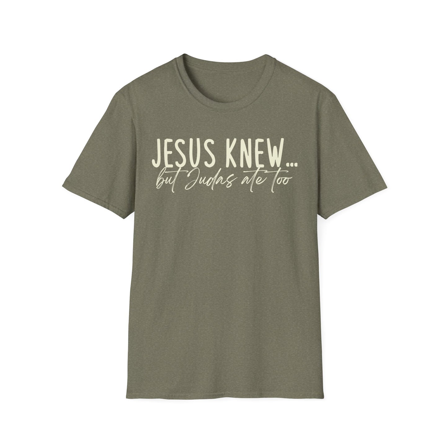 Jesus Knew Gildan Softstyle T-Shirt