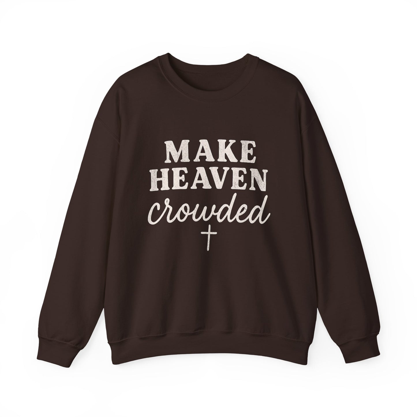 Make Heaven Crowded Gildan Sweatshirt