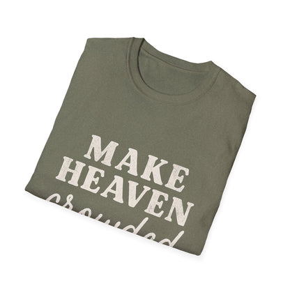 Make Heaven Crowded Gildan Softstyle