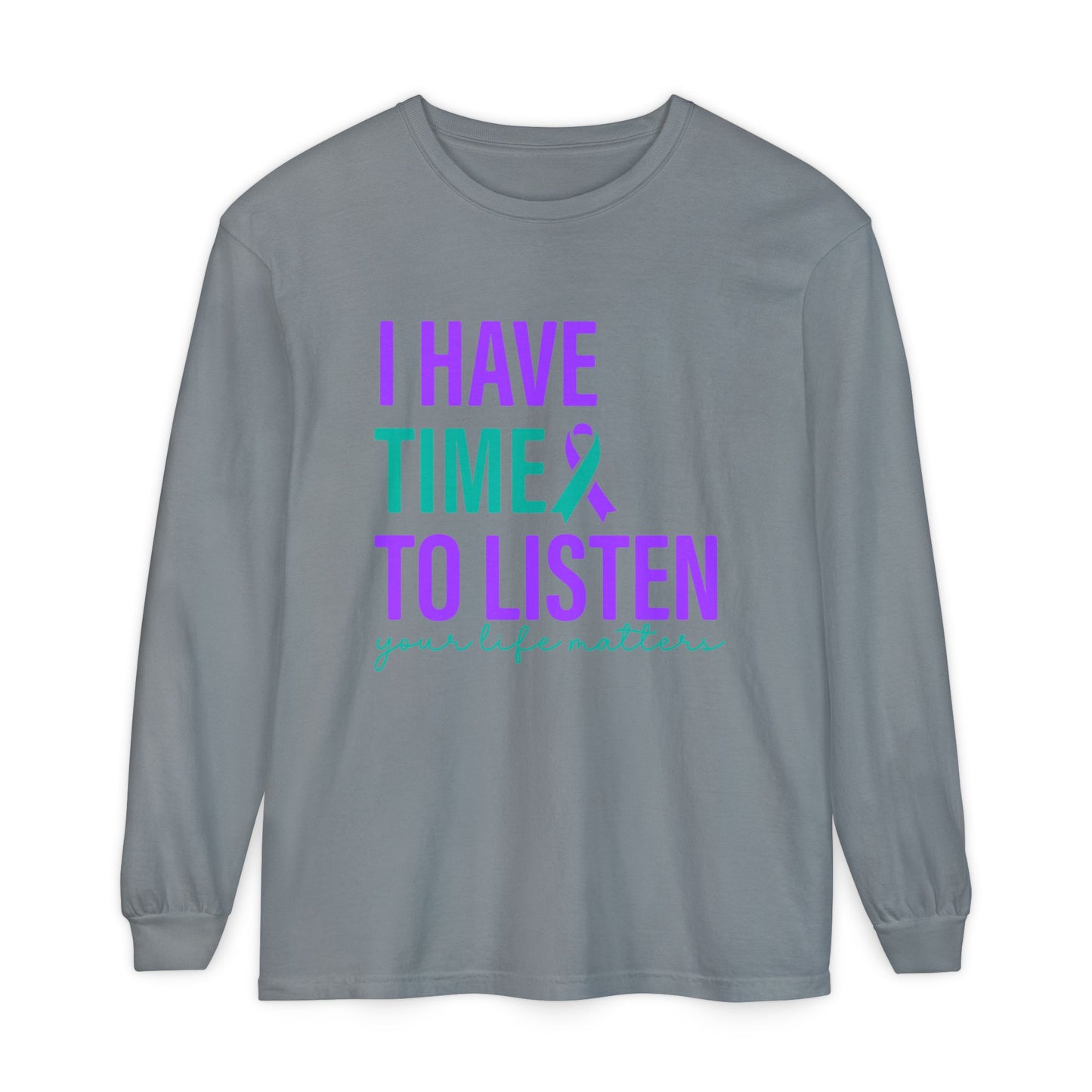I Have Time to Listen Longsleeve