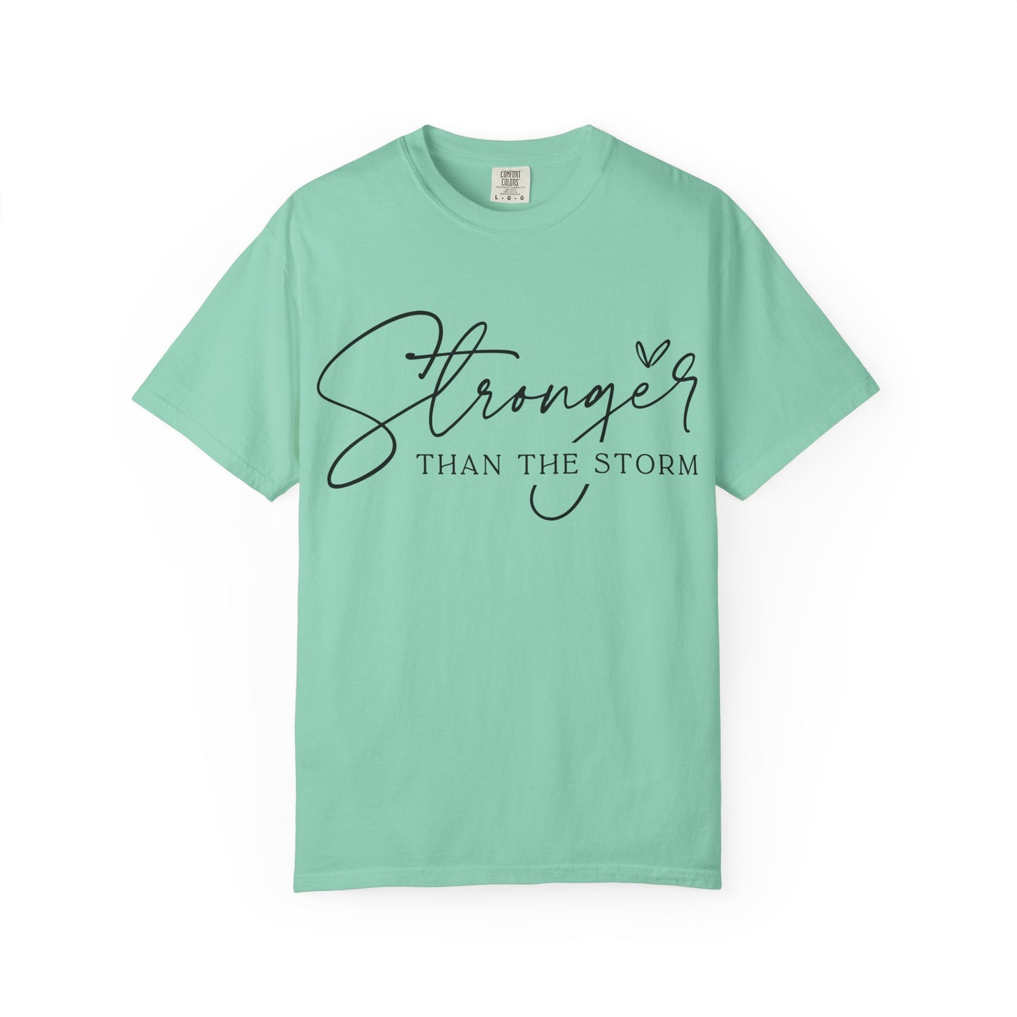 Stronger Than the Storm T-Shirt, Inspirational Tee, Unisex Garment-Dyed T-Shirt, Motivational Apparel, Perfect Gift for Resilience