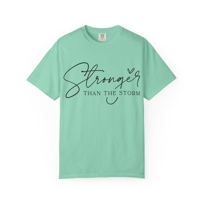 Stronger Than the Storm T-Shirt, Inspirational Tee, Unisex Garment-Dyed T-Shirt, Motivational Apparel, Perfect Gift for Resilience