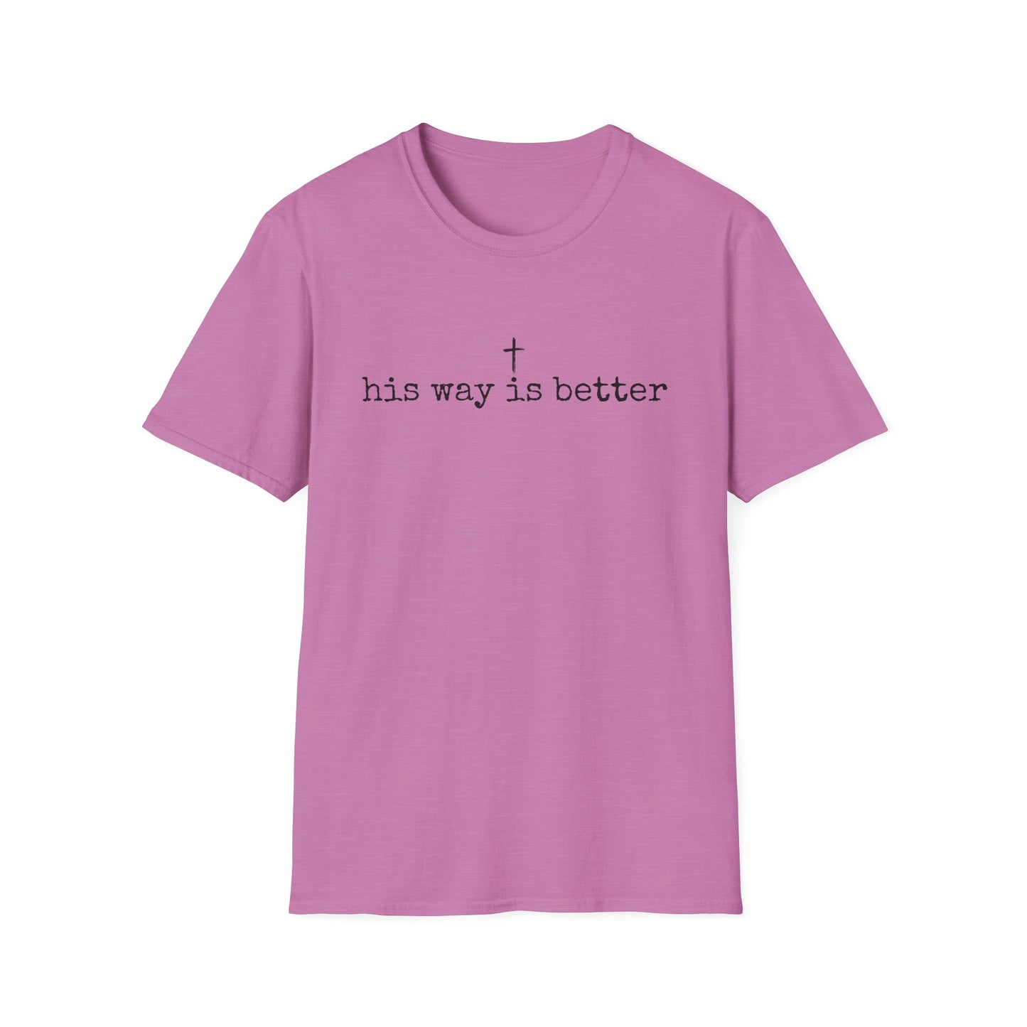 His Way Is Better Gildan Softstyle