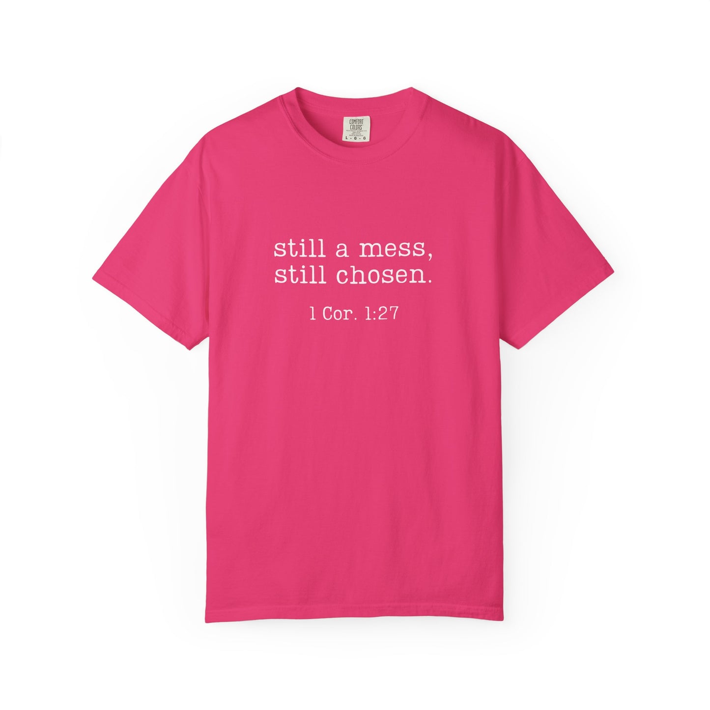 Still A Mess Comfort Colors