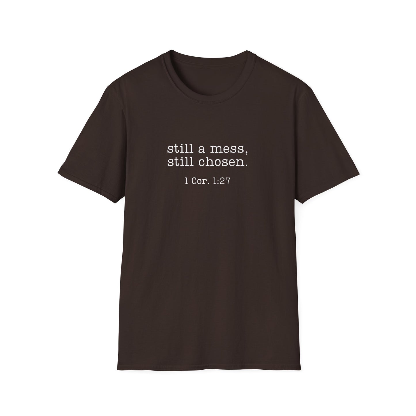 Still a Mess Gildan Softstyle