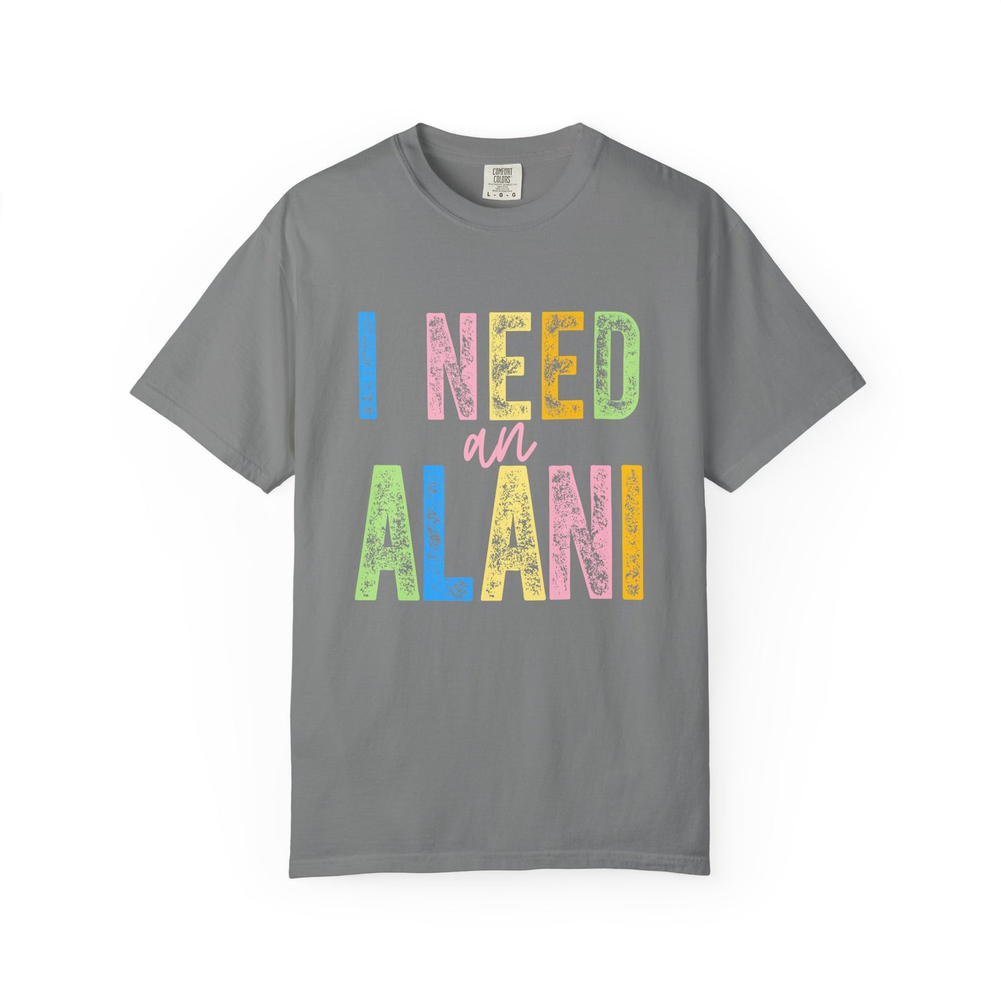 I Need an Alani Comfort Colors