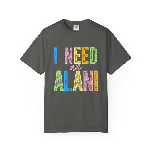 I Need an Alani Comfort Colors