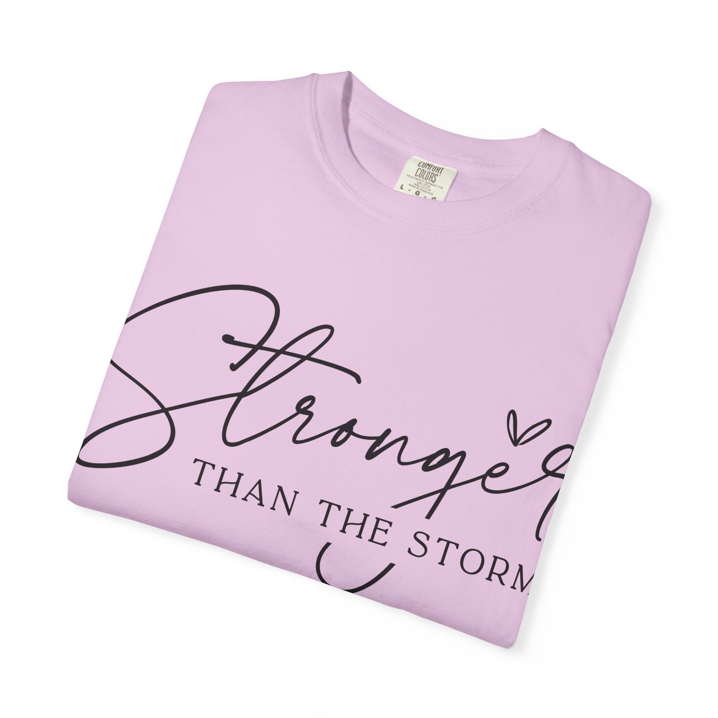 Stronger Than the Storm T-Shirt, Inspirational Tee, Unisex Garment-Dyed T-Shirt, Motivational Apparel, Perfect Gift for Resilience