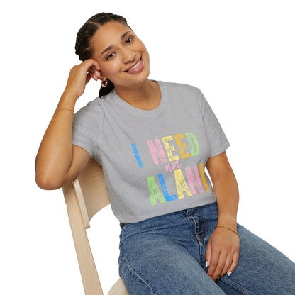 I Need an Alani Gildam Softstyle T-Shirt