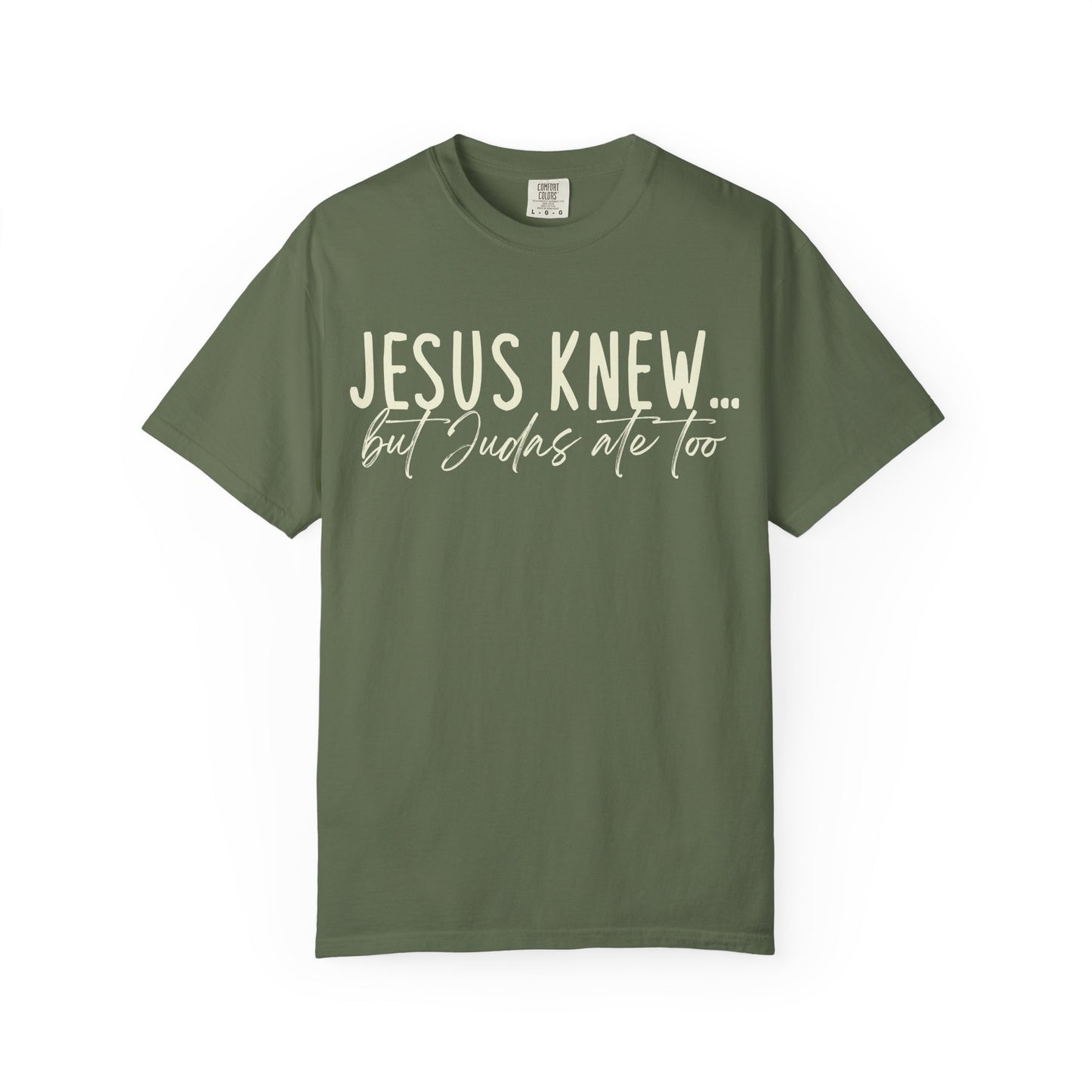 Jesus Knew Comfort Colors
