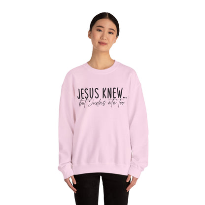Jesus Knew Gildan Sweatshirt
