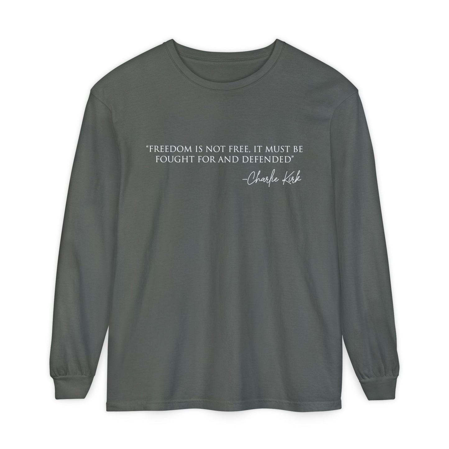 Freedom Quote Long Sleeve Tee - Unisex Garment-Dyed T-Shirt | Casual Wear, Gift for Men & Women, Inspirational, Everyday Comfort