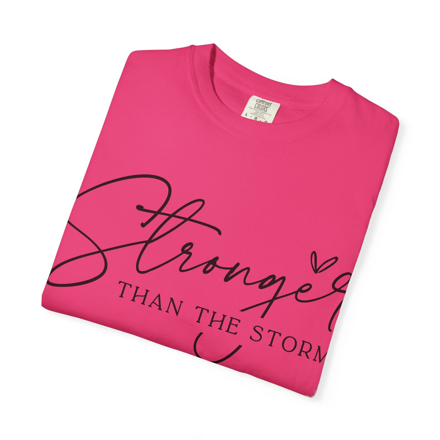Stronger Than the Storm T-Shirt, Inspirational Tee, Unisex Garment-Dyed T-Shirt, Motivational Apparel, Perfect Gift for Resilience