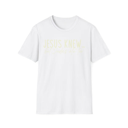 Jesus Knew Gildan Softstyle T-Shirt