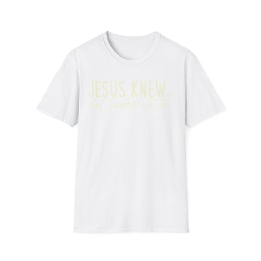 Jesus Knew Gildan Softstyle T-Shirt