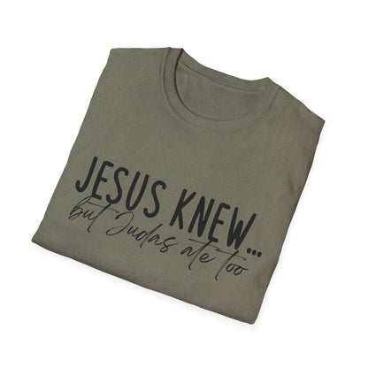 Jesus Knew Gildan Softstyle