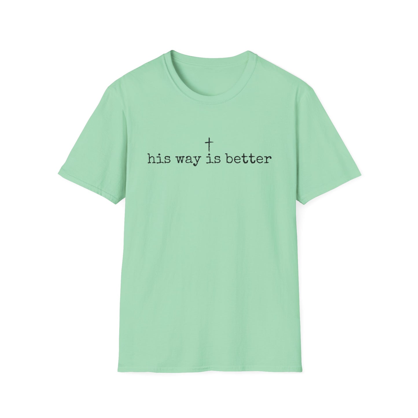 His Way Is Better Gildan Softstyle