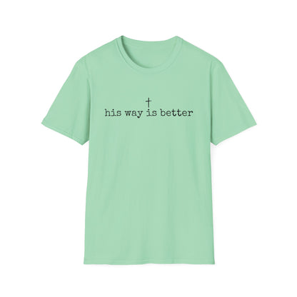 His Way Is Better Gildan Softstyle