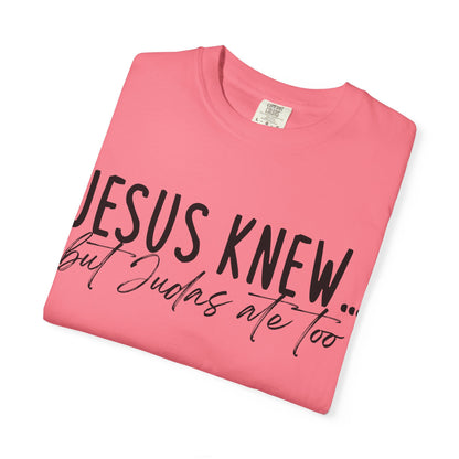 Jesus Knew Comfort Colors