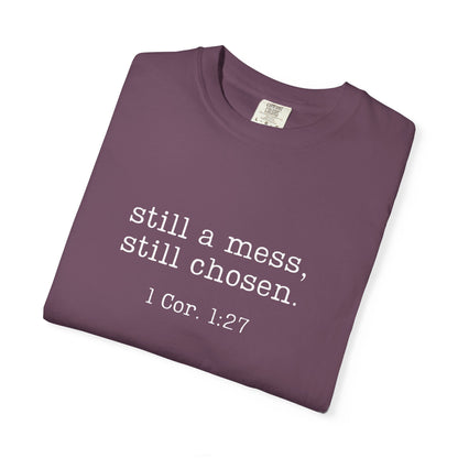 Still A Mess Comfort Colors