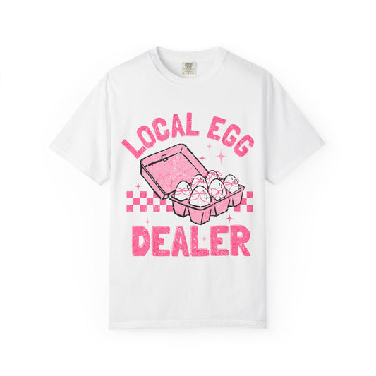 Local Egg Dealer T-Shirt, Fun Egg Dealer Tee, Garment-Dyed Shirt, Unique Gift for Foodies, Quirky Farm Shirt