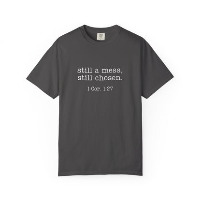 Still A Mess Comfort Colors