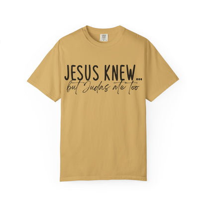 Jesus Knew Comfort Colors