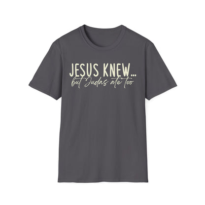 Jesus Knew Gildan Softstyle T-Shirt