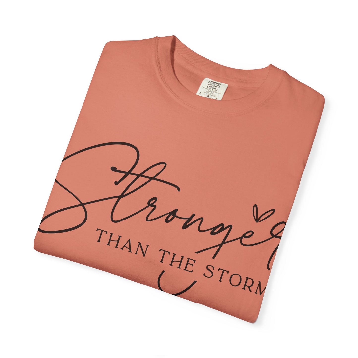 Stronger Than the Storm T-Shirt, Inspirational Tee, Unisex Garment-Dyed T-Shirt, Motivational Apparel, Perfect Gift for Resilience