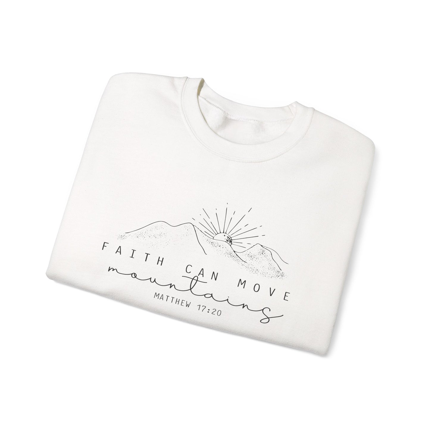Faith Can Move Mountains Gildan Sweatshirt