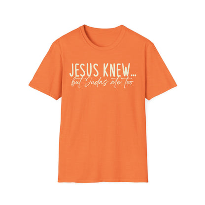 Jesus Knew Gildan Softstyle T-Shirt