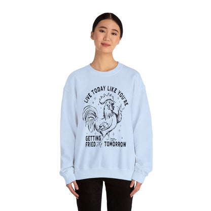 Live Today Crewneck Sweatshirt, Funny Gift, Cozy Sweatshirt, Unisex Fashion, Casual Wear, Gift for Him/Her