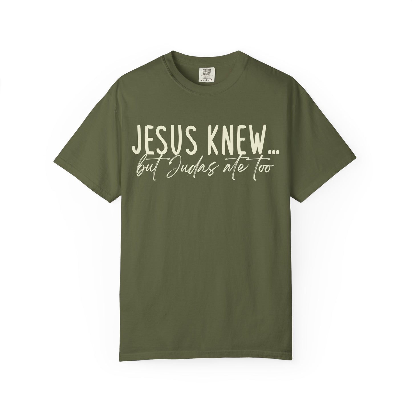 Jesus Knew Comfort Colors