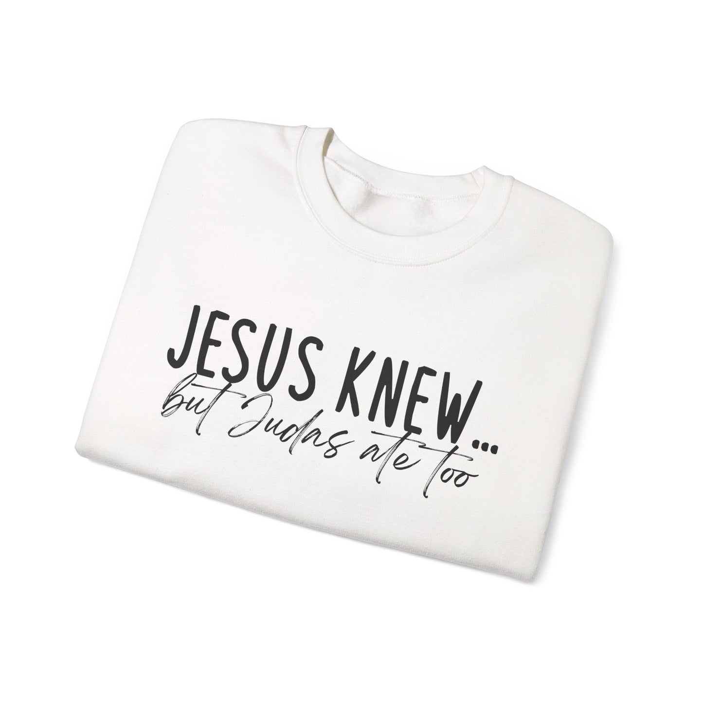 Jesus Knew Gildan Sweatshirt