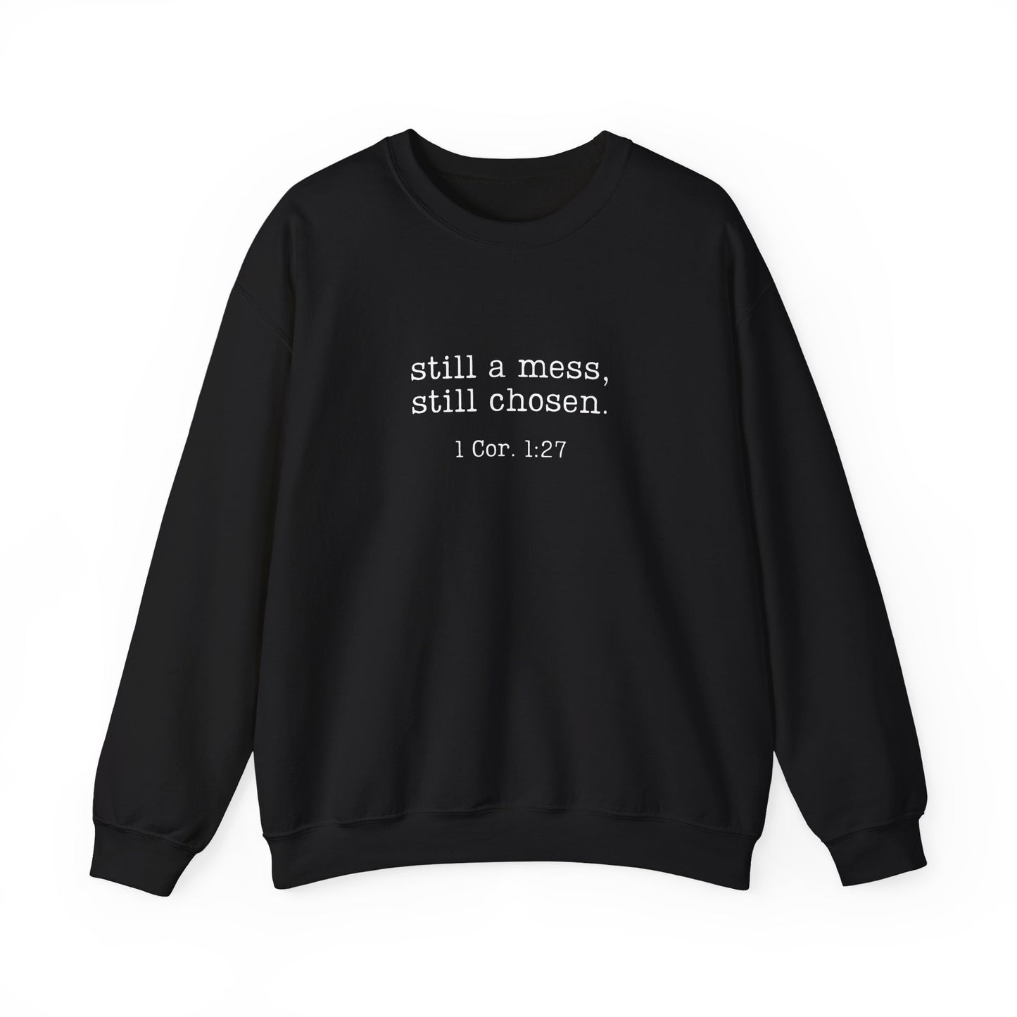 Still a Mess Gildan Sweatshirt