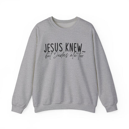 Jesus Knew Gildan Sweatshirt
