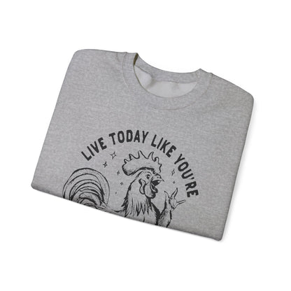 Live Today Crewneck Sweatshirt, Funny Gift, Cozy Sweatshirt, Unisex Fashion, Casual Wear, Gift for Him/Her