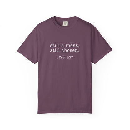 Still A Mess Comfort Colors