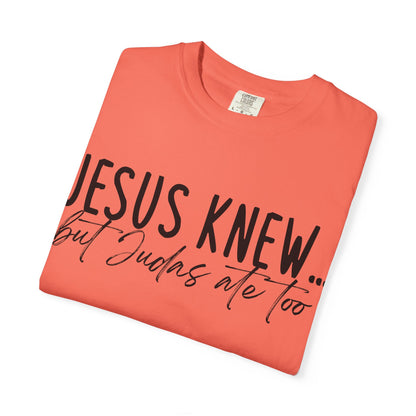 Jesus Knew Comfort Colors