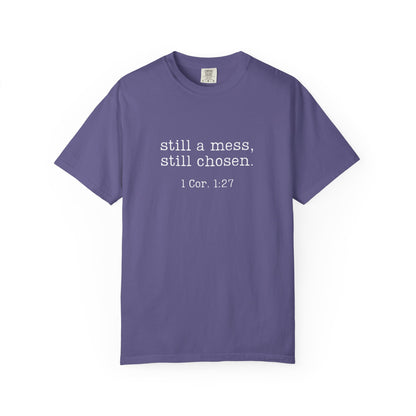 Still A Mess Comfort Colors